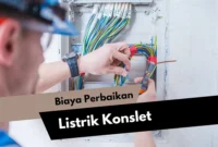 Biaya Perbaikan Listrik Konslet