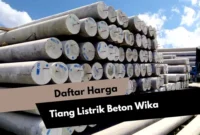 Daftar Harga Tiang Listrik Beton Wika