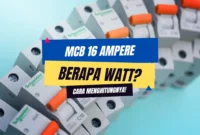 MCB 16 Ampere Berapa Watt