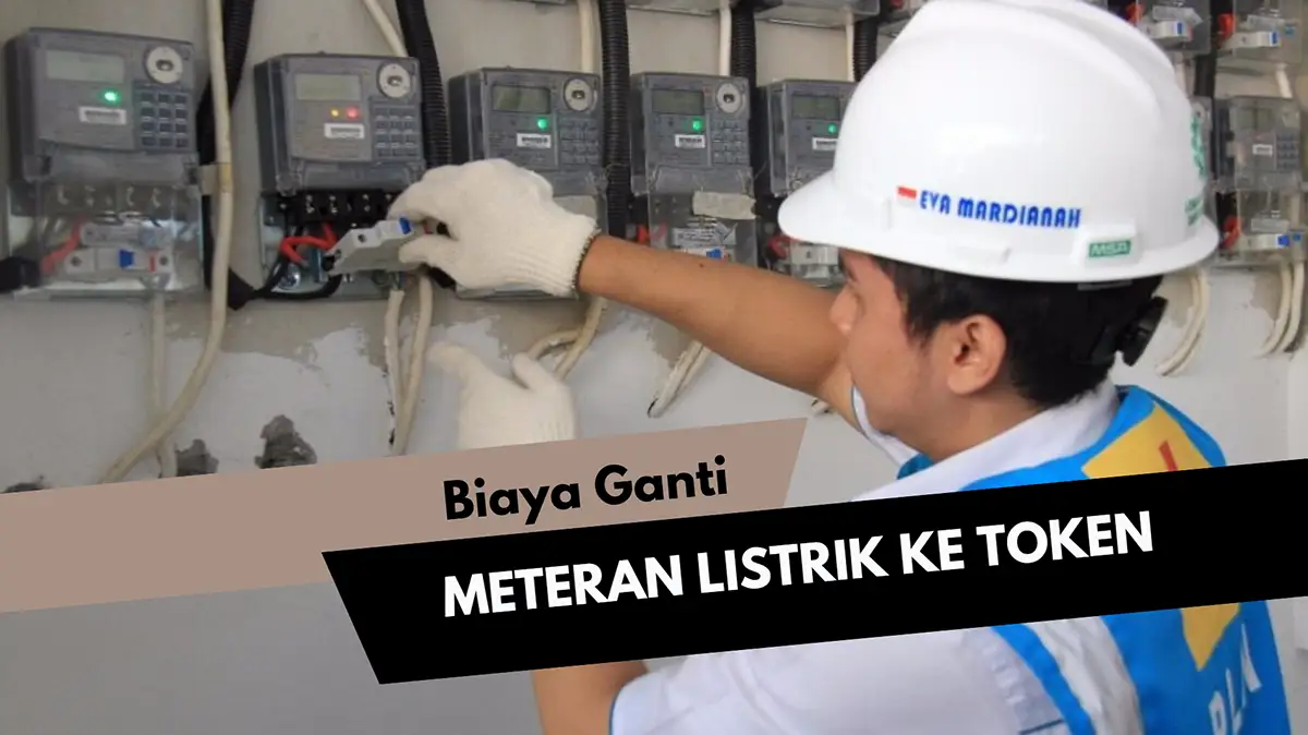 Biaya Ganti Meteran Listrik ke Token